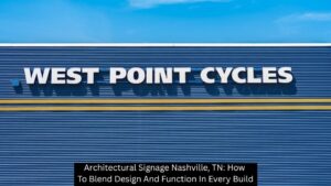 Architectural Signage Nashville, TN: How To Blend Design And Function In Every Build